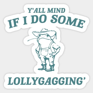 Y'all Mind If I Do Some Lollygagging shirt, Retro Unisex Adult T Shirt, Vintage Frog T Shirt, Nostalgia Sticker